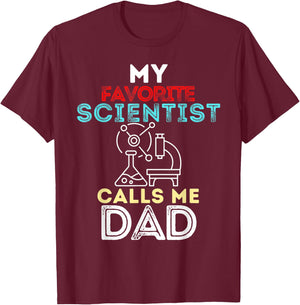 My Favorite Scientist Calls Me Dad Fathers Day Dad T-Shirt - T-Shirt | Maroon