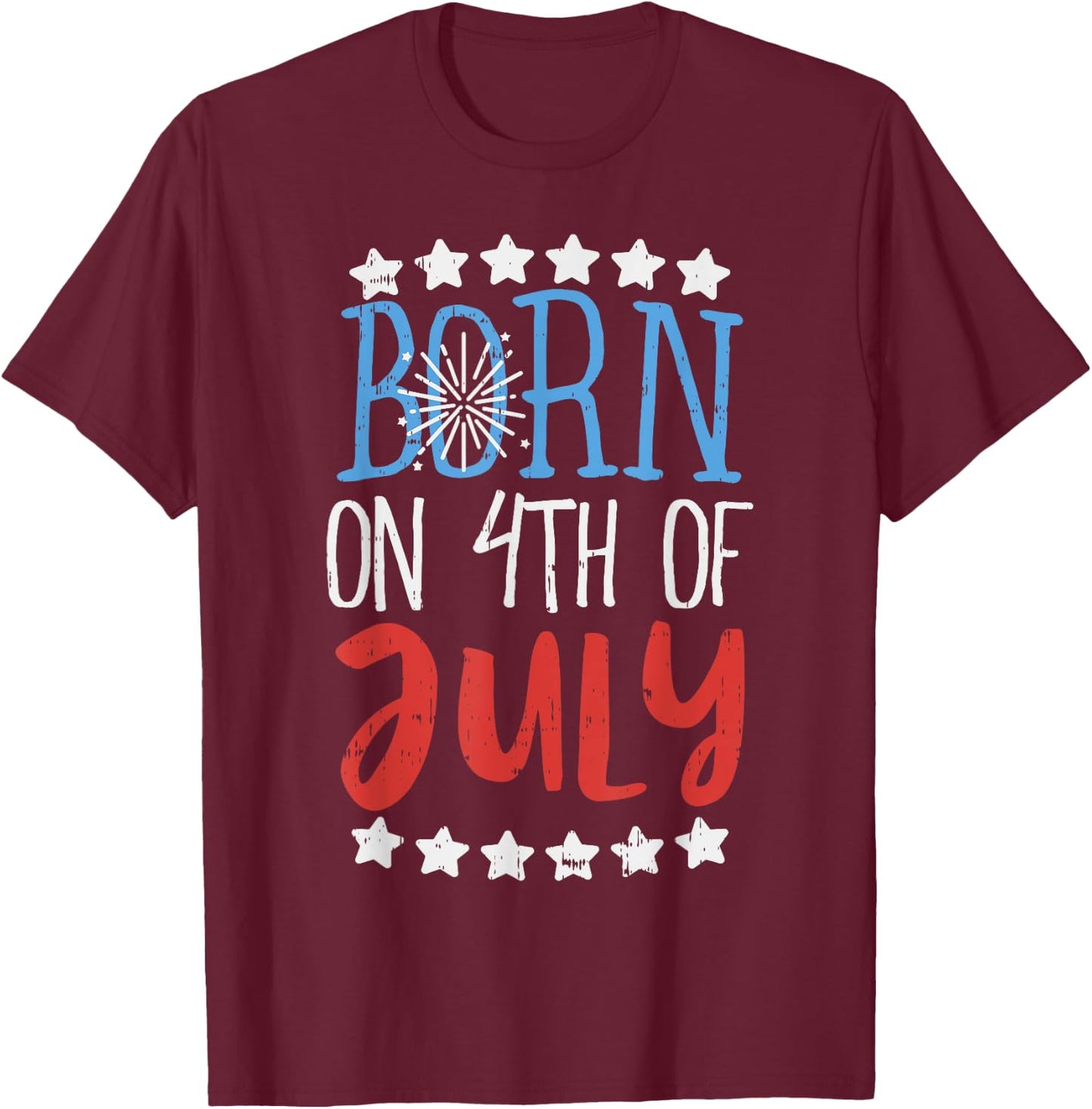 Born On 4th Of July Independence Day Birthday Gift American Women Kids Men T-Shirt - T-Shirt | Maroon