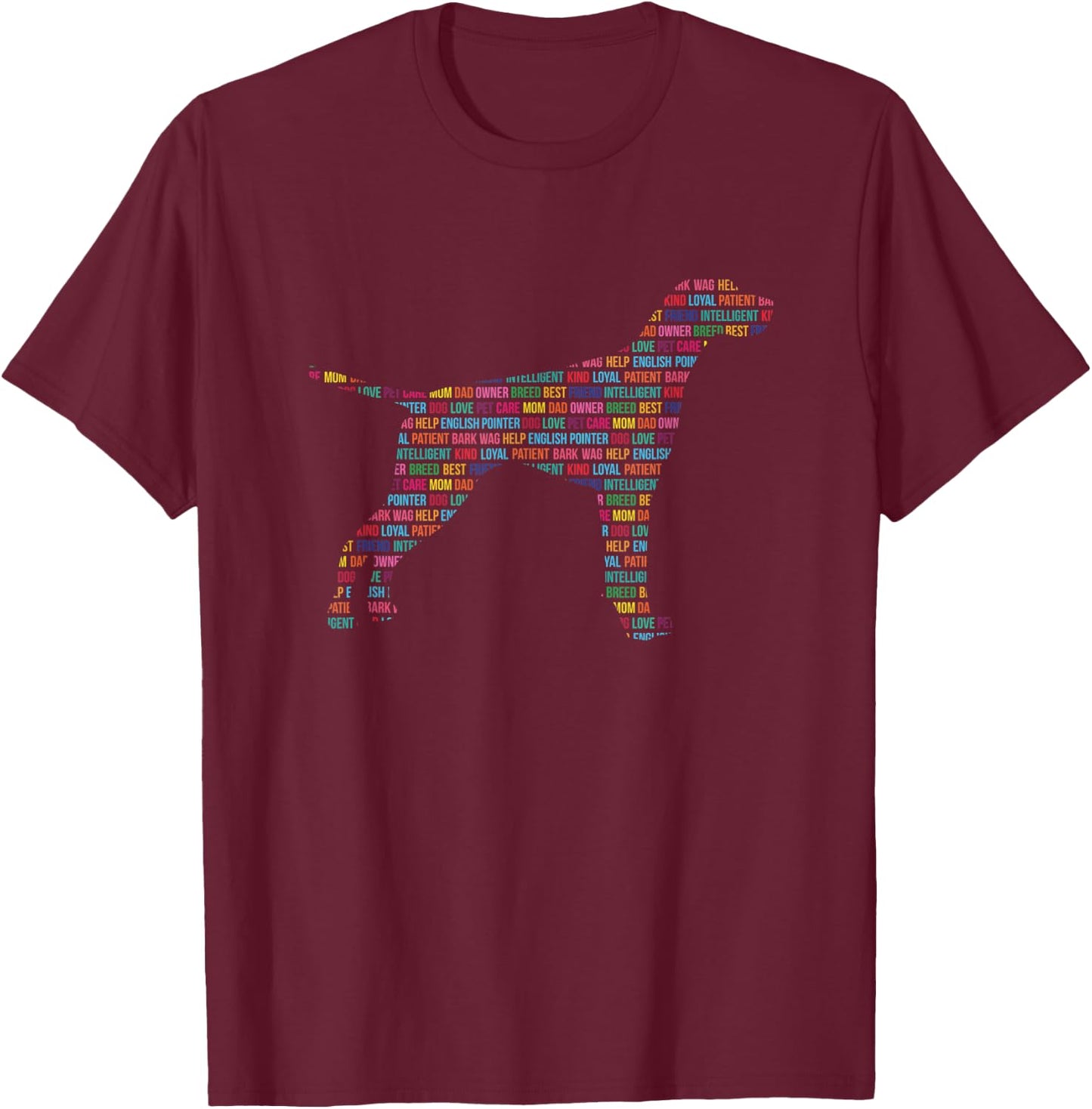 English Pointer Shirt Dog Words Gift Dog Lover T-Shirt - T-Shirt | Maroon