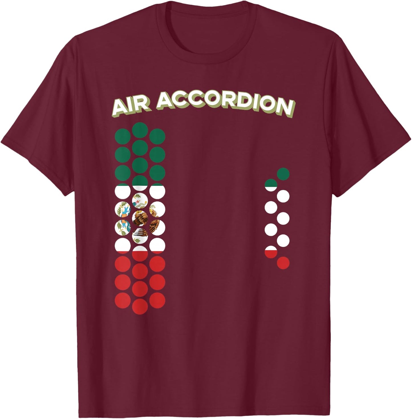 Air Accordion Mexico Flag Cinco De Mayo Music Gift T-Shirt - T-Shirt | Maroon