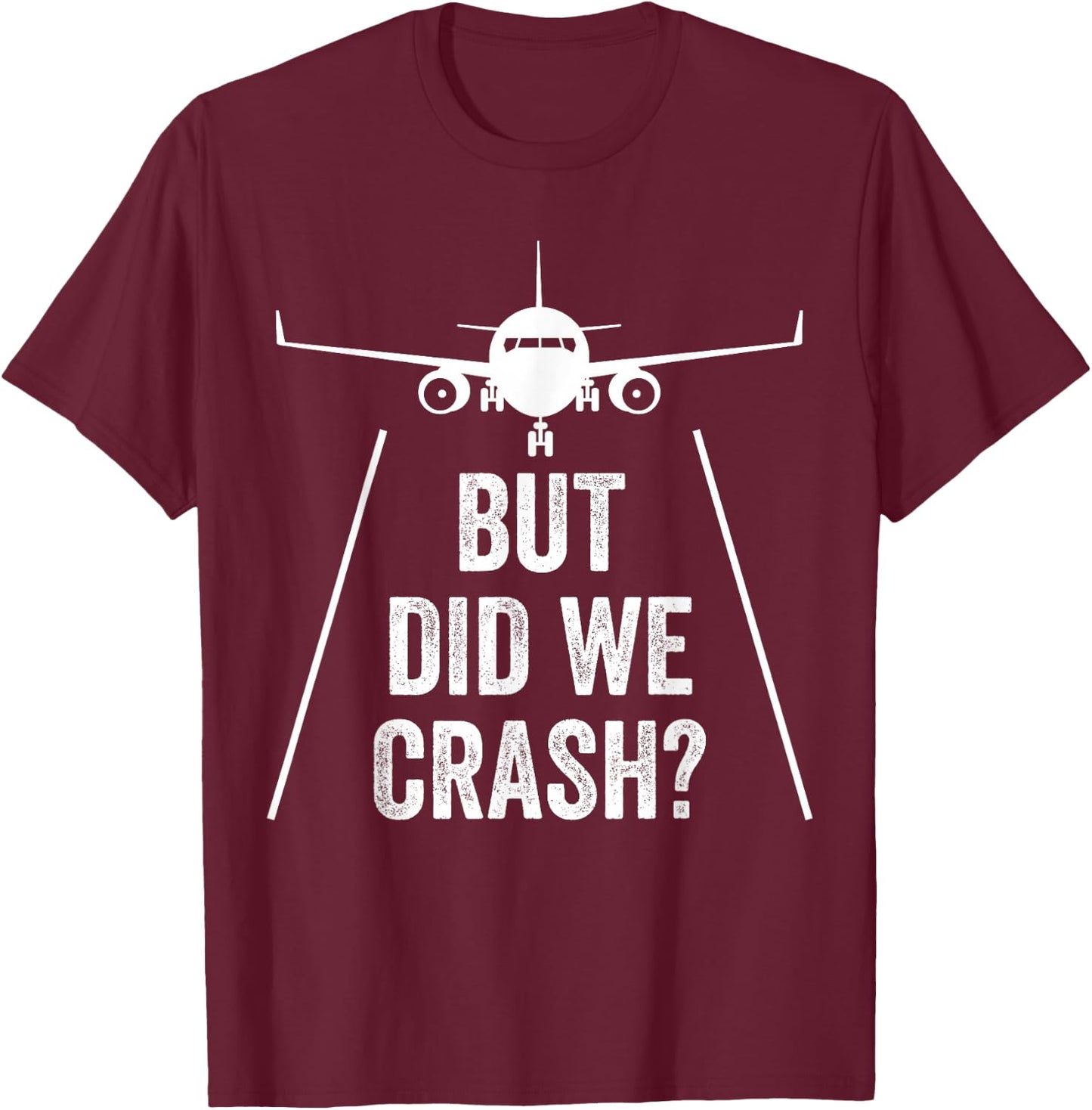 Aber haben wir absturz? Plane T-Shirt - T-Shirt | Maroon