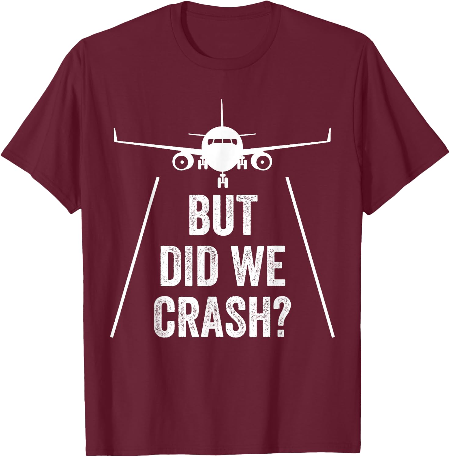 Aber haben wir absturz? Plane T-Shirt - T-Shirt | Maroon