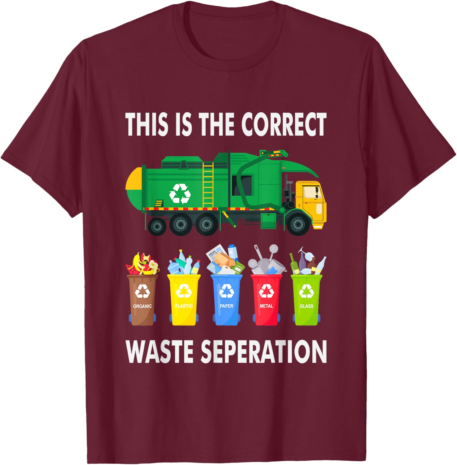 Recycling Trash Waste Separation Garbage Truck T-Shirt - T-Shirt | Maroon