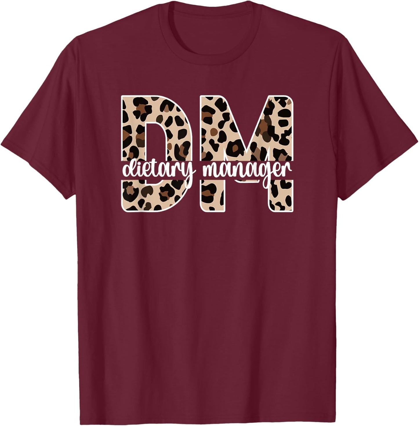 Dietary Manager Dietary Management T-Shirt - T-Shirt | Maroon