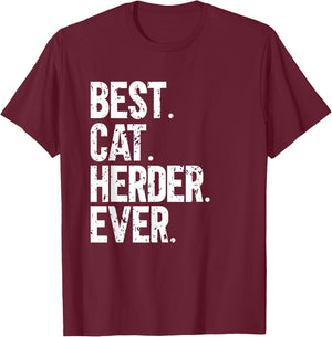 Best Cat Herder Ever Funny Herding Cats Humorous T-Shirt - T-Shirt | Maroon