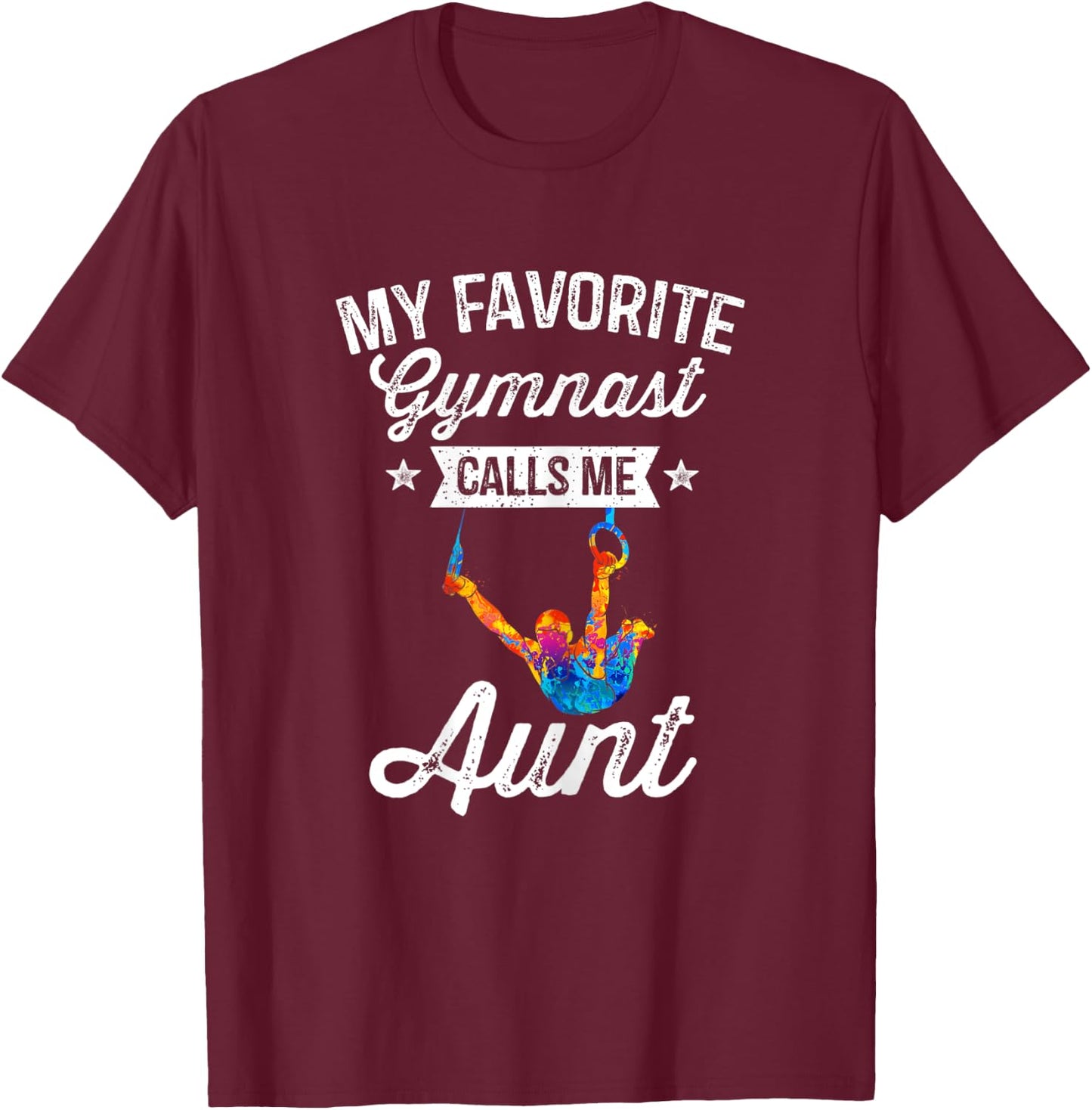 My Favorite Gymnast Calls Me Aunt Gymnastics Auntie T-Shirt - T-Shirt | Maroon