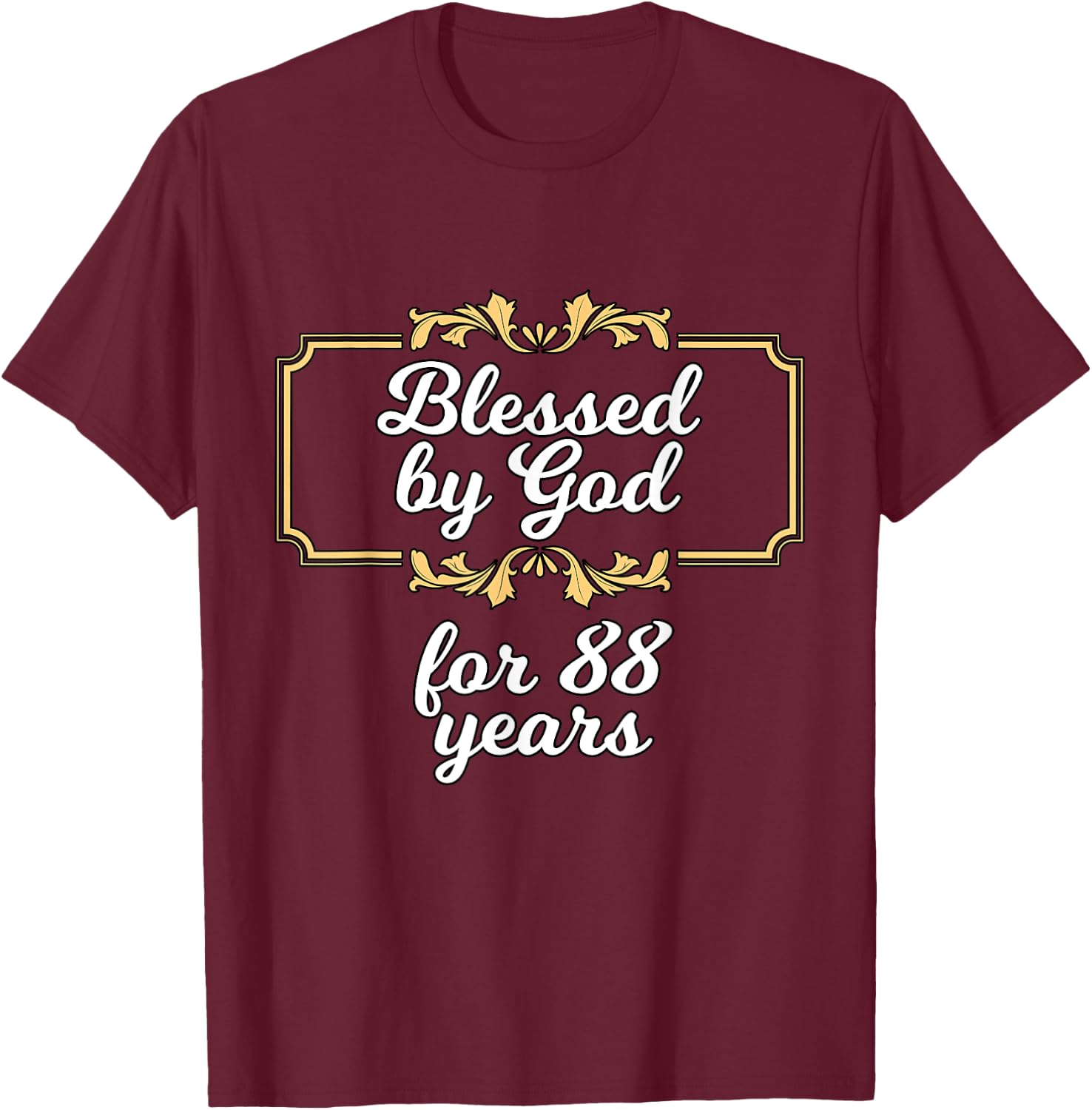 Blessed By God for 88 Years, 88th Birthday Vintage T-Shirt - T-Shirt | Maroon