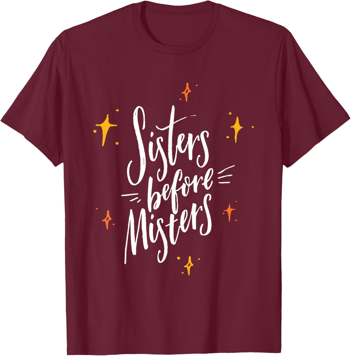 Cute Typography Sisters Before Misters Best Sisters T-Shirt - T-Shirt | Maroon
