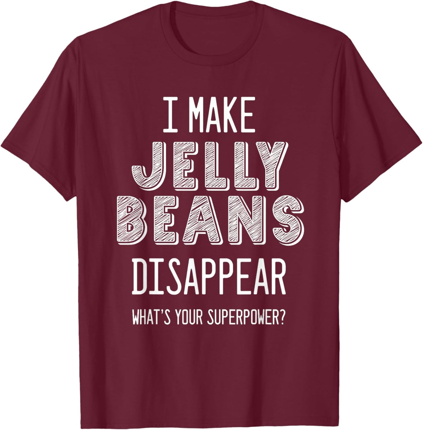 Awesome "What's your Superpower?" - JELLY BEANS Lovers T-Shirt - T-Shirt | Maroon