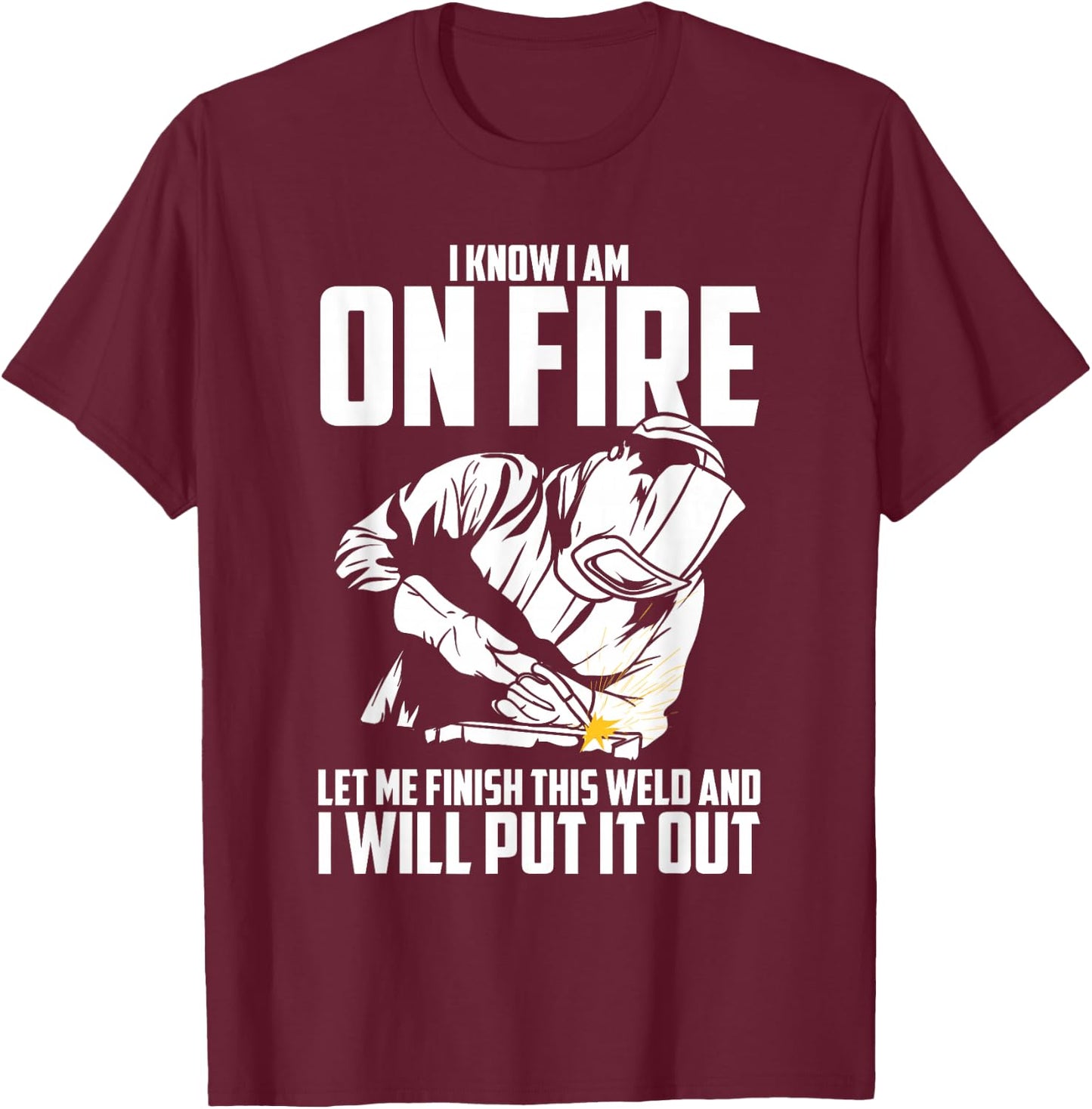 Welder Funny Welding Saying Graphic T-Shirt - T-Shirt | Maroon