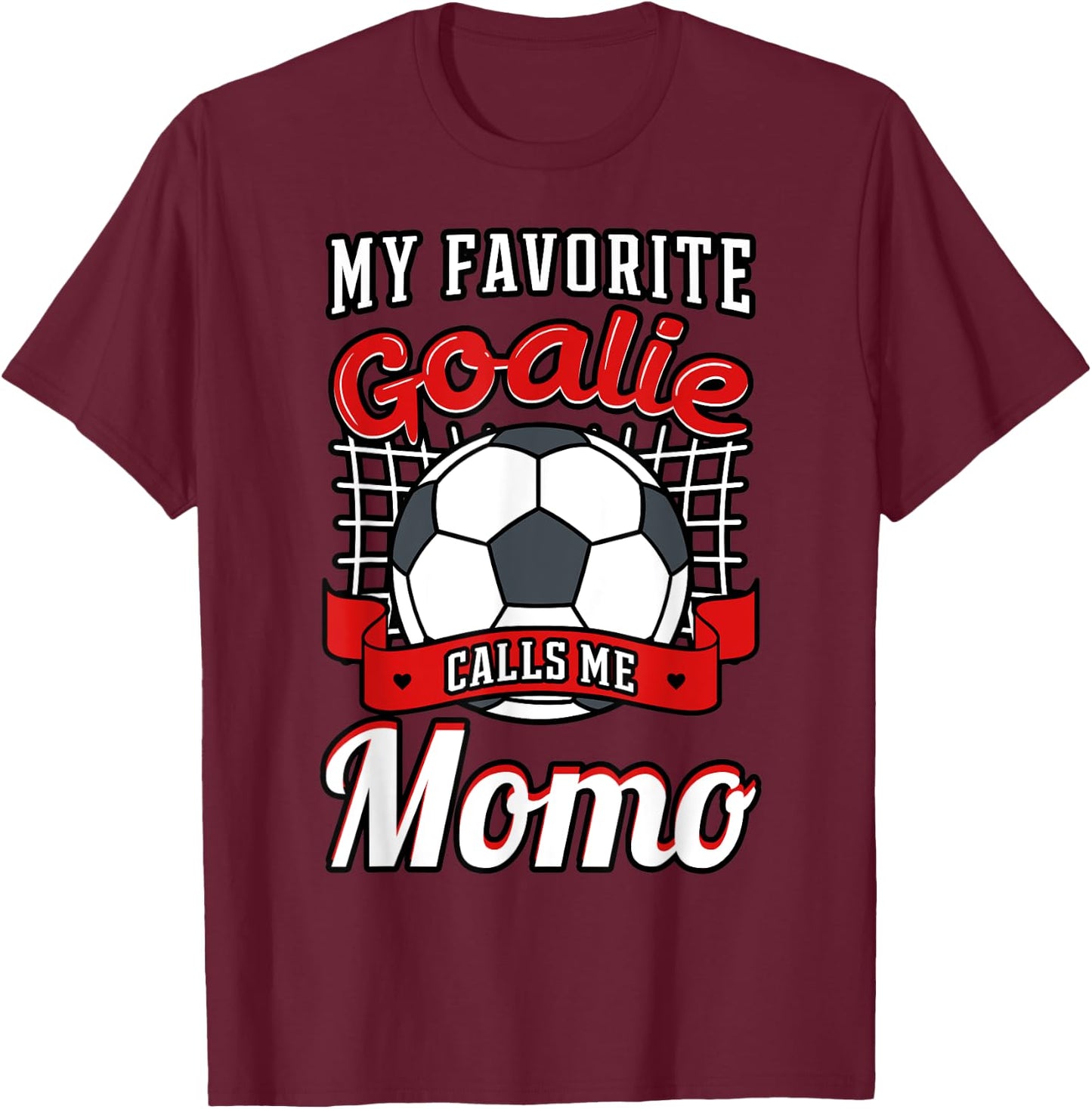 My Favorite Goalie Calls Me Momo Soccer Player Grandma T-Shirt - T-Shirt | Maroon