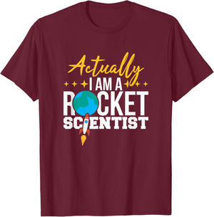 Actually I AM A Rocket Scientist Fun Engineering T-Shirt - T-Shirt | Maroon