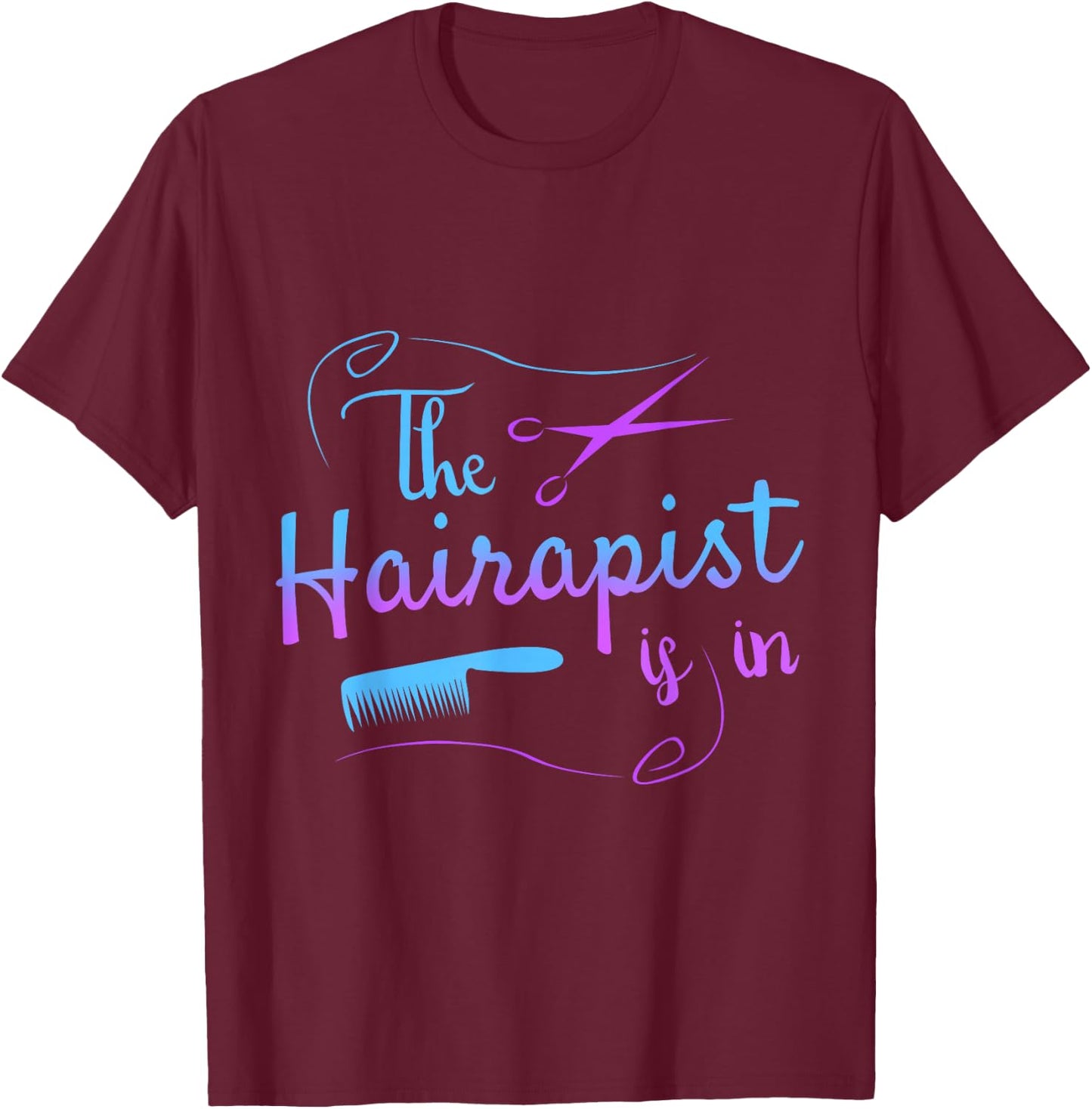 Funny Hairstylist Hairapist is in Barber T-Shirt - T-Shirt | Maroon