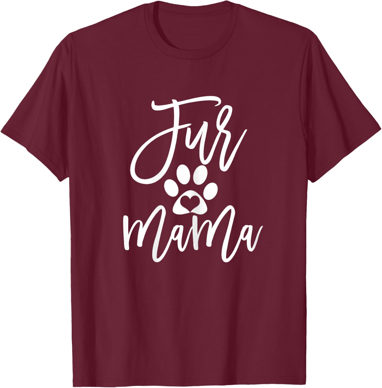 Fur Mama Dog and Cat Mom Fur Momma Furmama T-Shirt - T-Shirt | Maroon