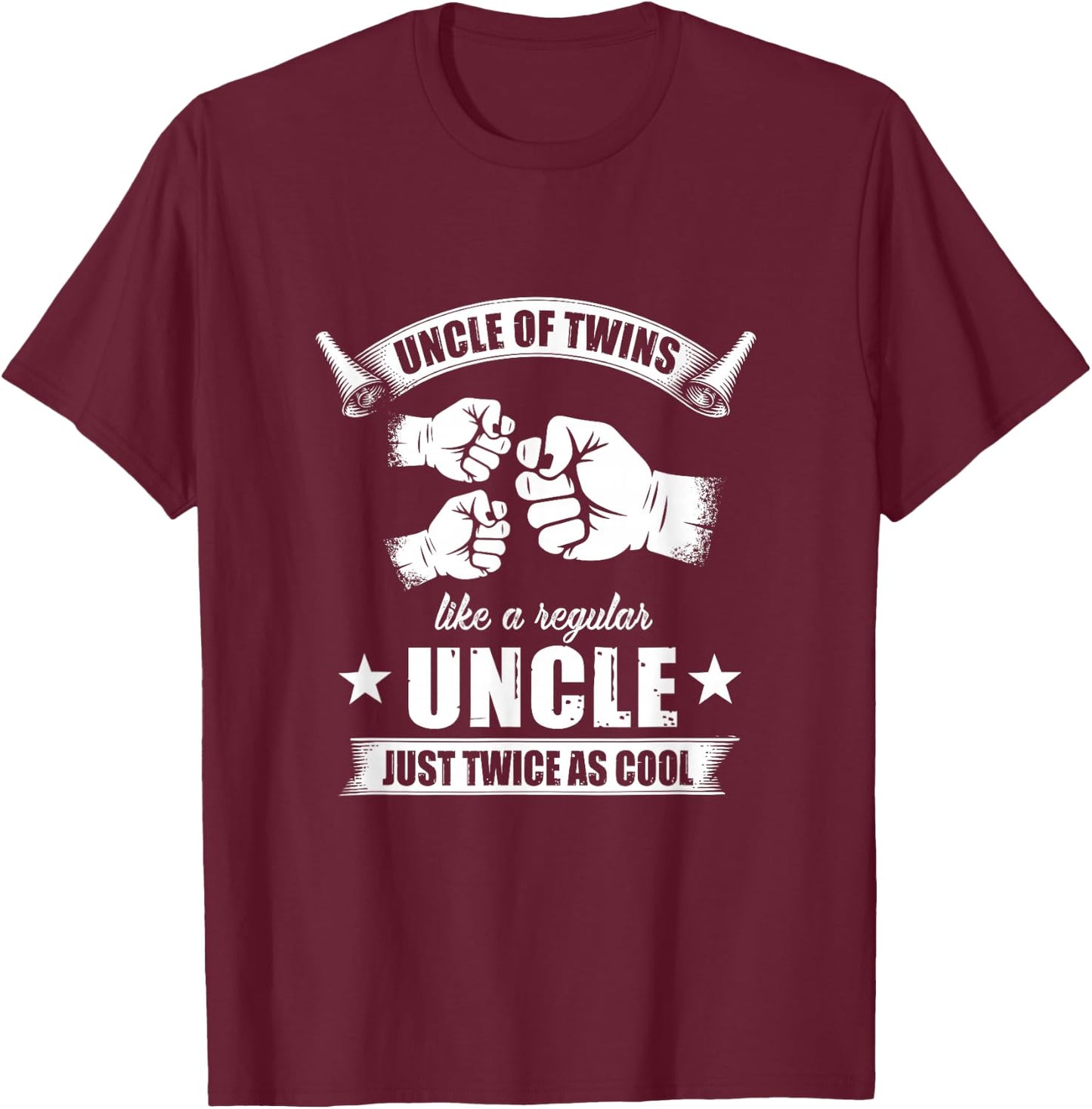 Uncle Of Twins Like A Regular Uncle Just Twice As Cool Funny T-Shirt - T-Shirt | Maroon