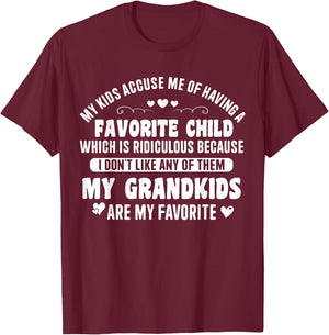 My Children Accuse me of Having a Favourite Child, My Grandchildren T-Shirt - T-Shirt | Maroon