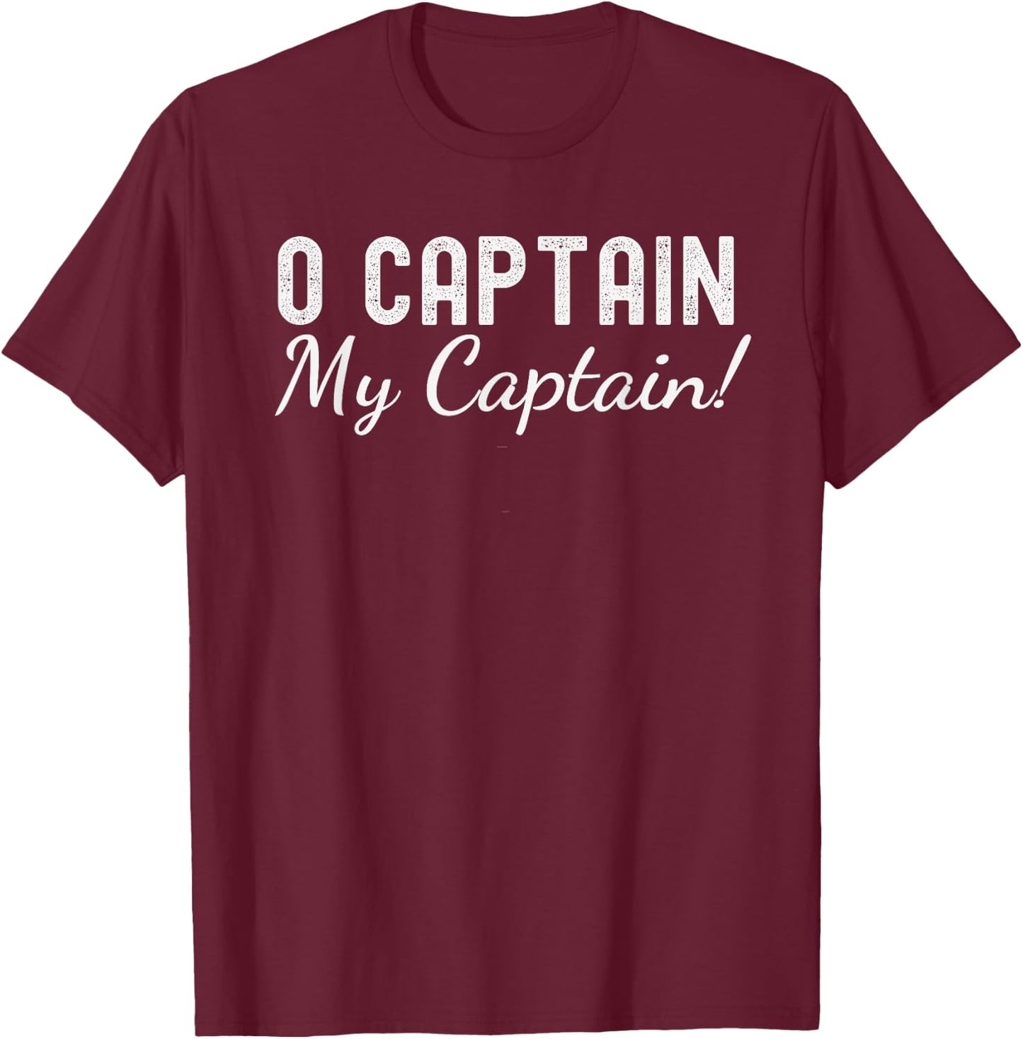 O Captain my captain! Poetry literature fan lover teacher T-Shirt - T-Shirt | Maroon