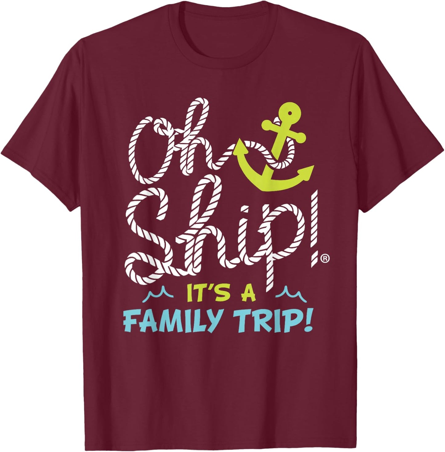 Oh Ship It's a Family Trip - Matching Family Group Cruise T-Shirt - T-Shirt | Maroon