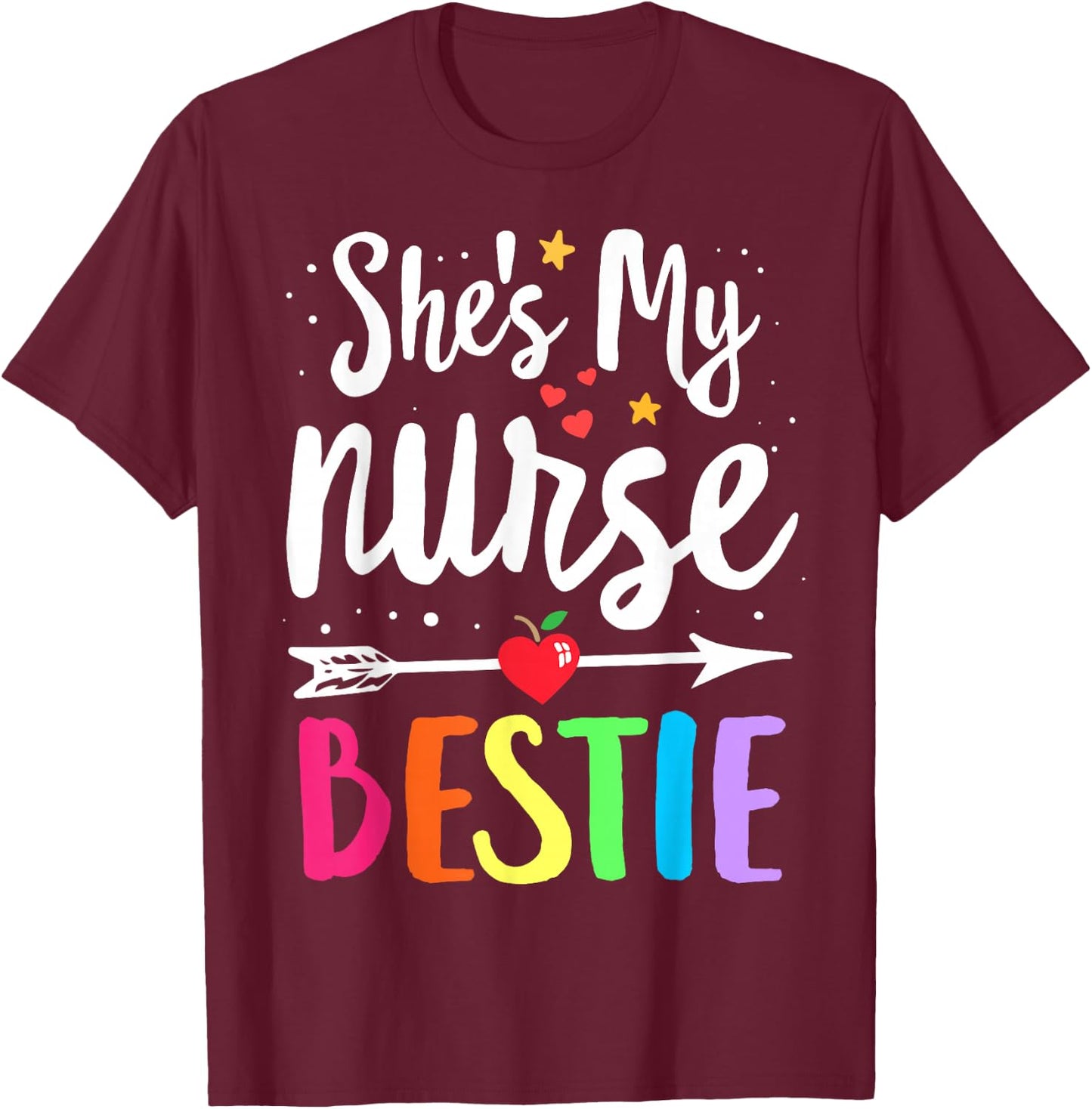 Matching School Nurses Best Friend She's My Nurse Bestie T-Shirt - T-Shirt | Maroon