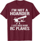 RC Plane Flying Im not a Hoarder i just need more RC Planes T-Shirt - T-Shirt | Maroon