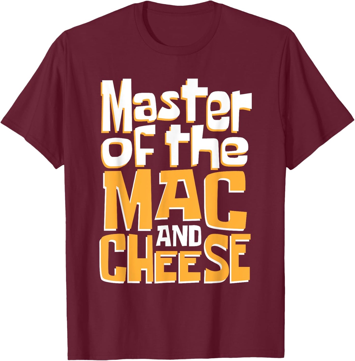 Master Of The Mac & Cheese - Macaroni Lover Cheesy Noodle T-Shirt - T-Shirt | Maroon