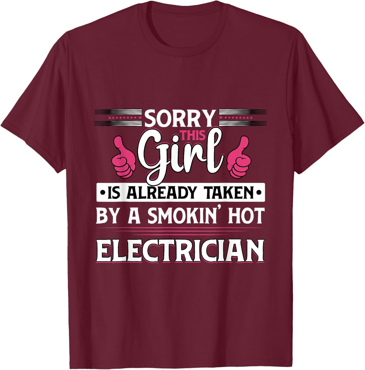 Sorry Girl Is Taken Funny Electrician Wife Women Girls Gift T-Shirt - T-Shirt | Maroon