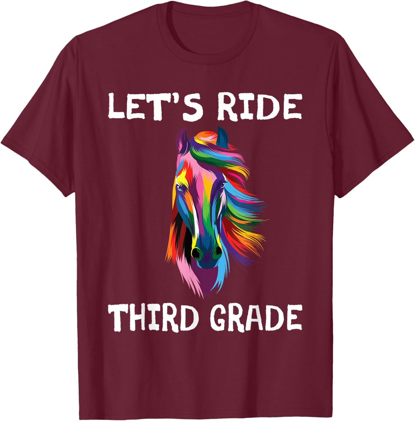 Let's Ride Third Grade Back To School Horse Girls T-Shirt - T-Shirt | Maroon