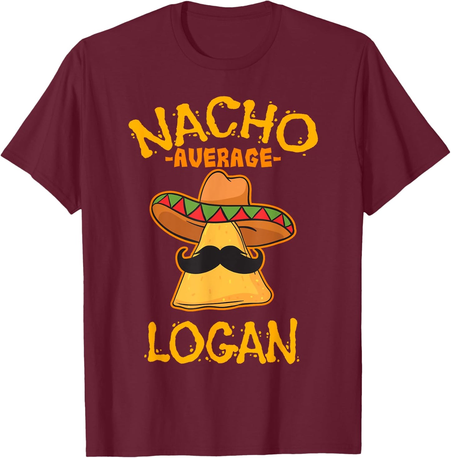 Nacho Average Logan Personalized Name Funny Taco T-Shirt - T-Shirt | Maroon