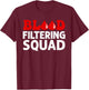 Funny Dialysis Nurse Art Men Women Dialysis Technician Squad T-Shirt - T-Shirt | Maroon