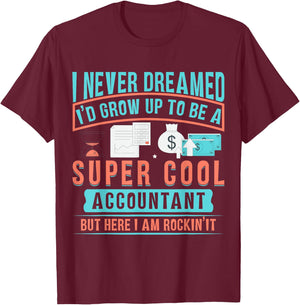 Accountant Funny Accounting Bookkeeper Tax Auditor CPA T-Shirt - T-Shirt | Maroon