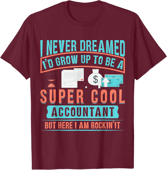 Accountant Funny Accounting Bookkeeper Tax Auditor CPA T-Shirt - T-Shirt | Maroon