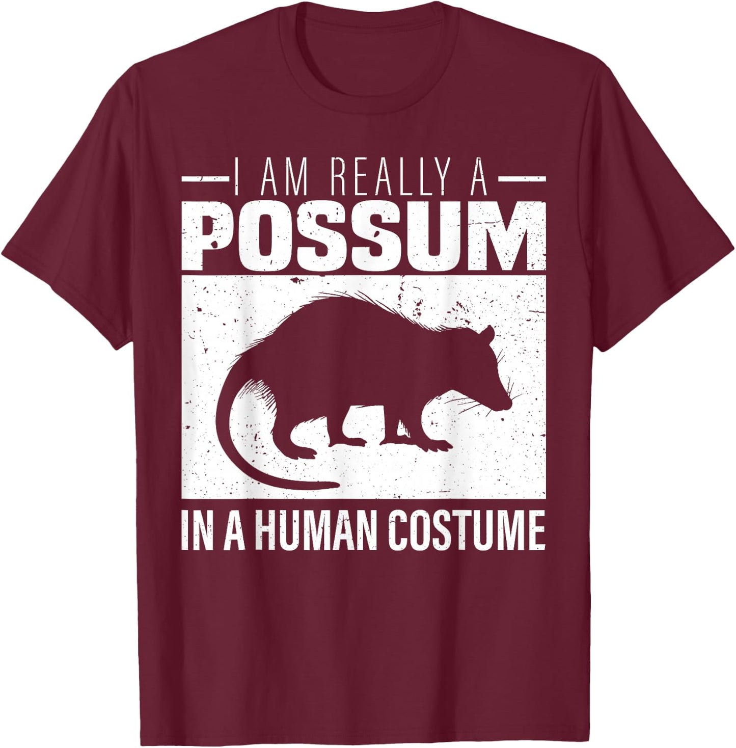I am Really a Possum in a Human Costume Halloween T-Shirt - T-Shirt | Maroon