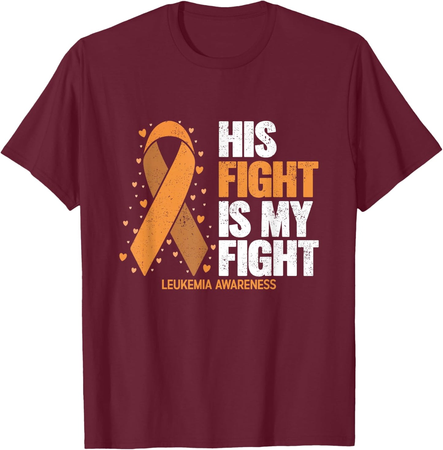 Leukemia Awareness Shirt His Fight is my fight Leukemia T-Shirt - T-Shirt | Maroon