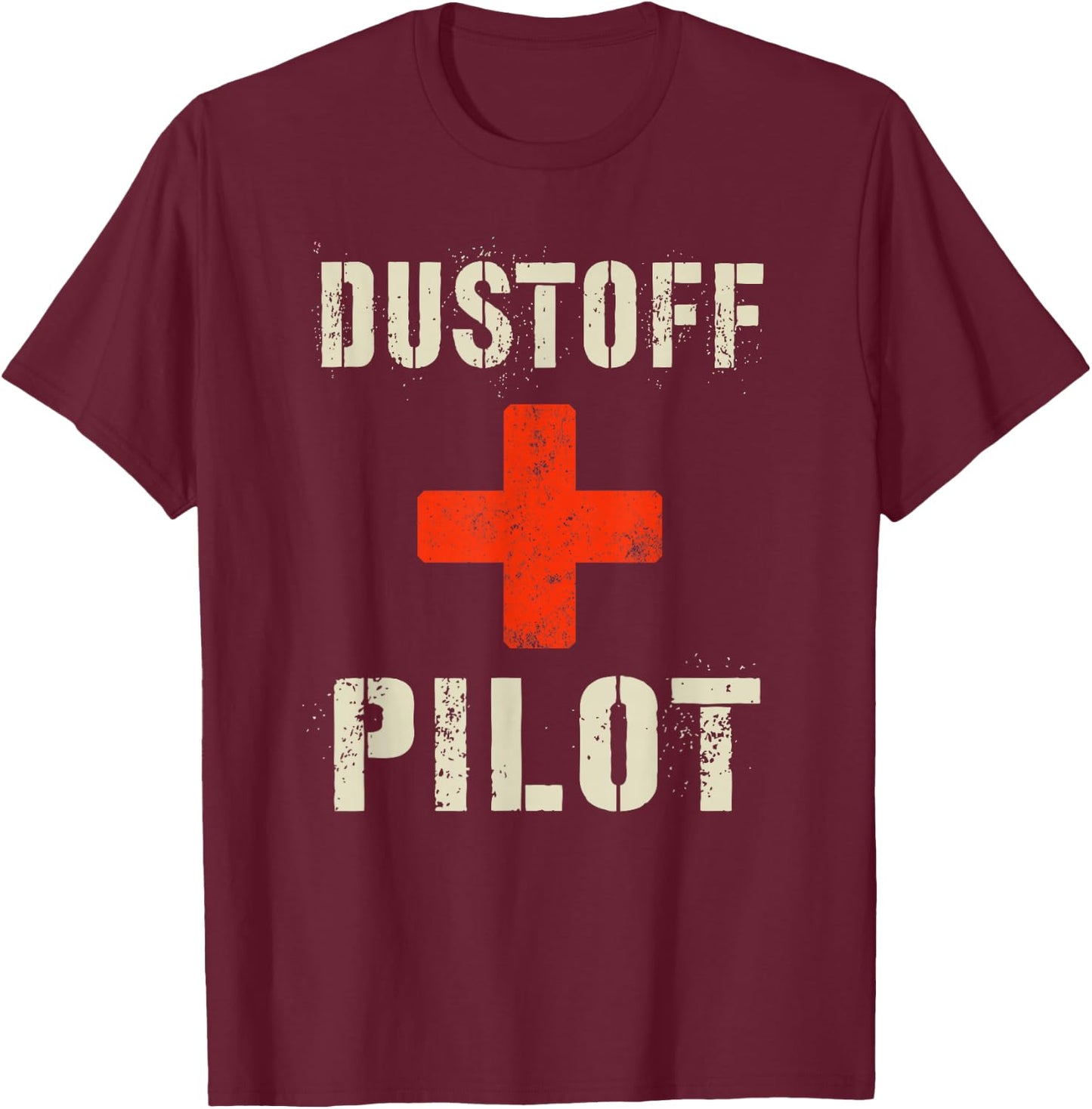 Funny DUSTOFF PILOT Medevac Rescue Military Officer Mission T-Shirt - T-Shirt | Maroon