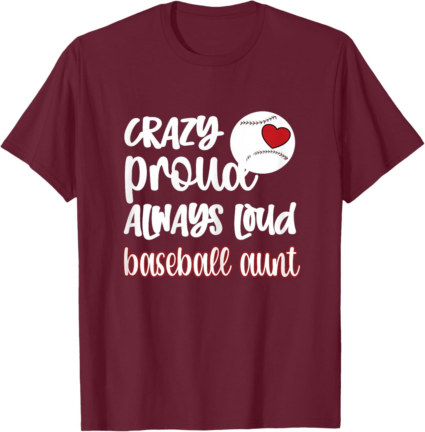 Crazy Proud Baseball Aunt Baseball Fan Baseball Auntie T-Shirt - T-Shirt | Maroon