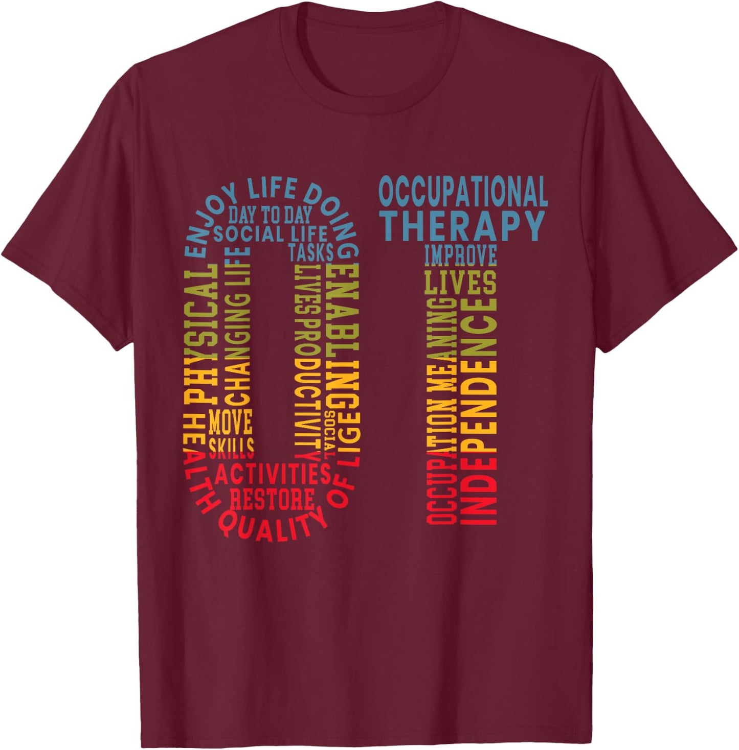 OT Occupational Therapy Therapist Medical Healthcare T-Shirt - T-Shirt | Maroon