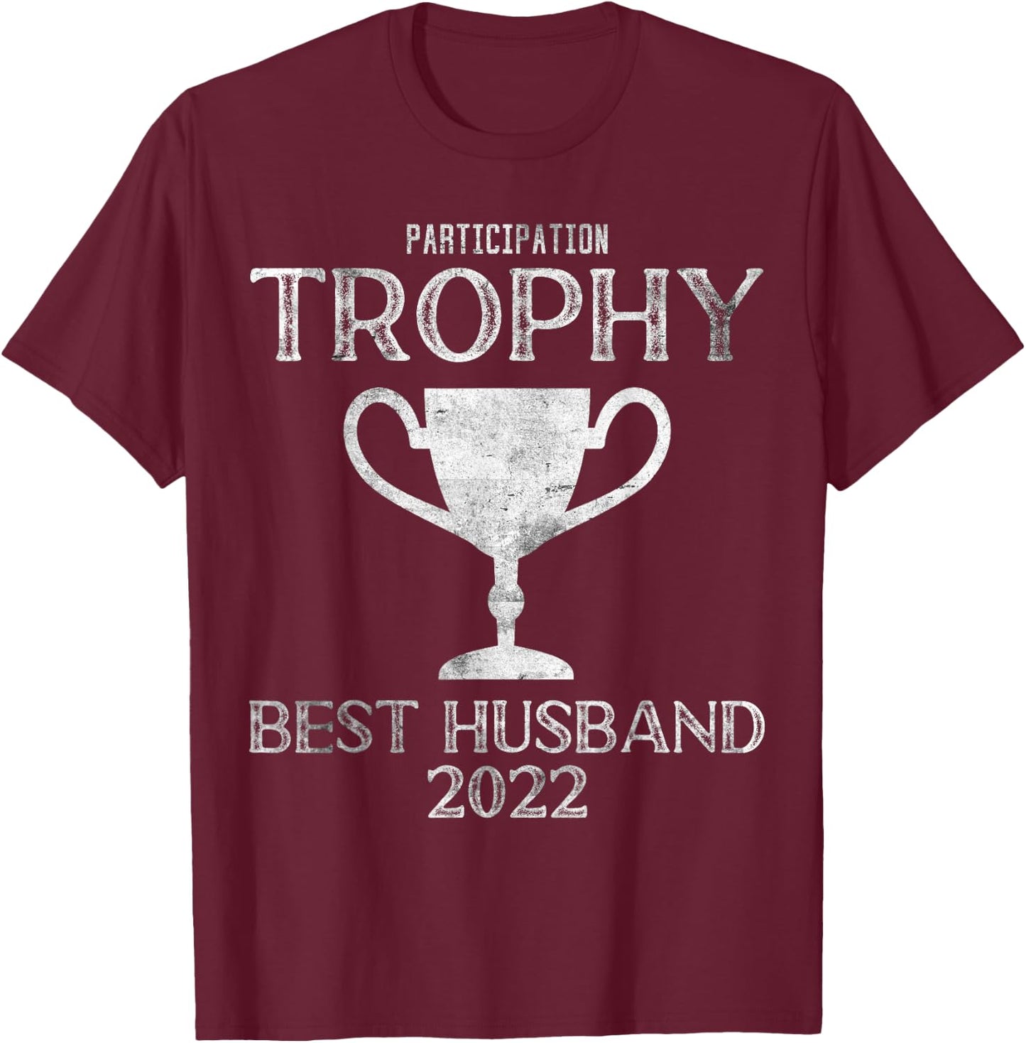 Participation Trophy Best Husband Award 2022 T-Shirt - T-Shirt | Maroon