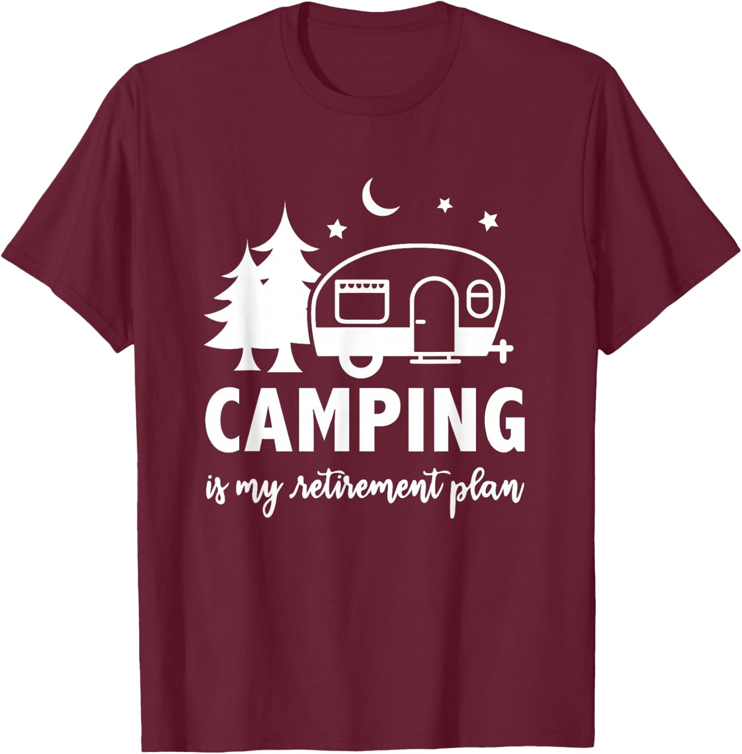 Camping Is My Retirement Plan Retirement RV Camper T-Shirt - T-Shirt | Maroon