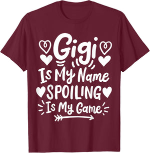 Gigi Is My Name Spoiling Is My Game T-Shirt - T-Shirt | Maroon