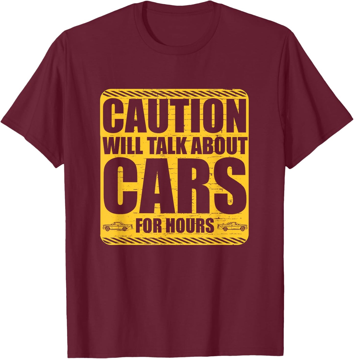 Caution Will Talk About Cars for Hours Auto Mechanic T-Shirt - T-Shirt | Maroon