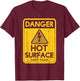 Funny Danger Hot Surface Don't Touch Humor Ceramicist T-Shirt - T-Shirt | Maroon
