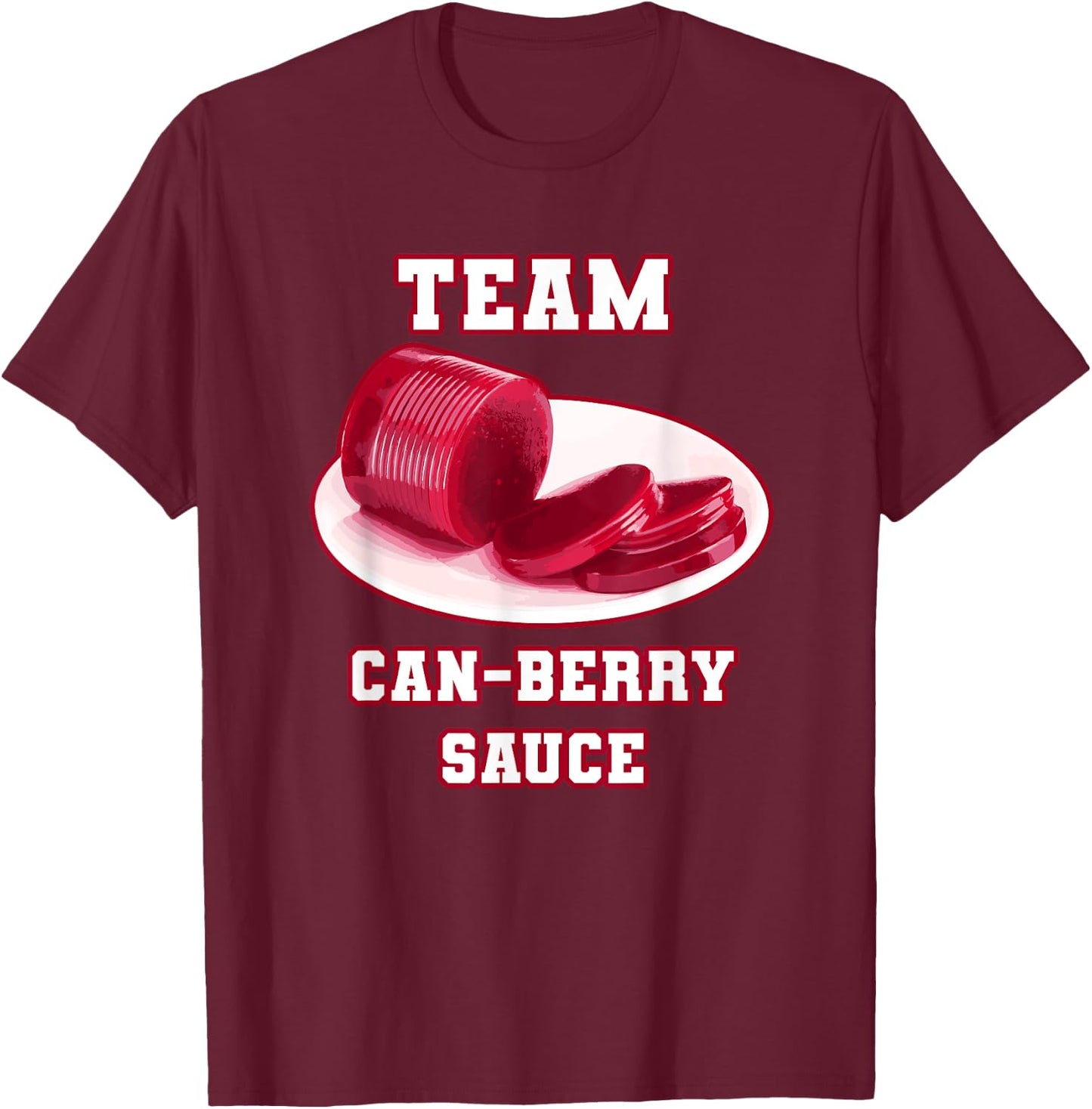 Cranberry Can-Berry Team Funny Thanksgiving Food Pun Joke T-Shirt - T-Shirt | Maroon
