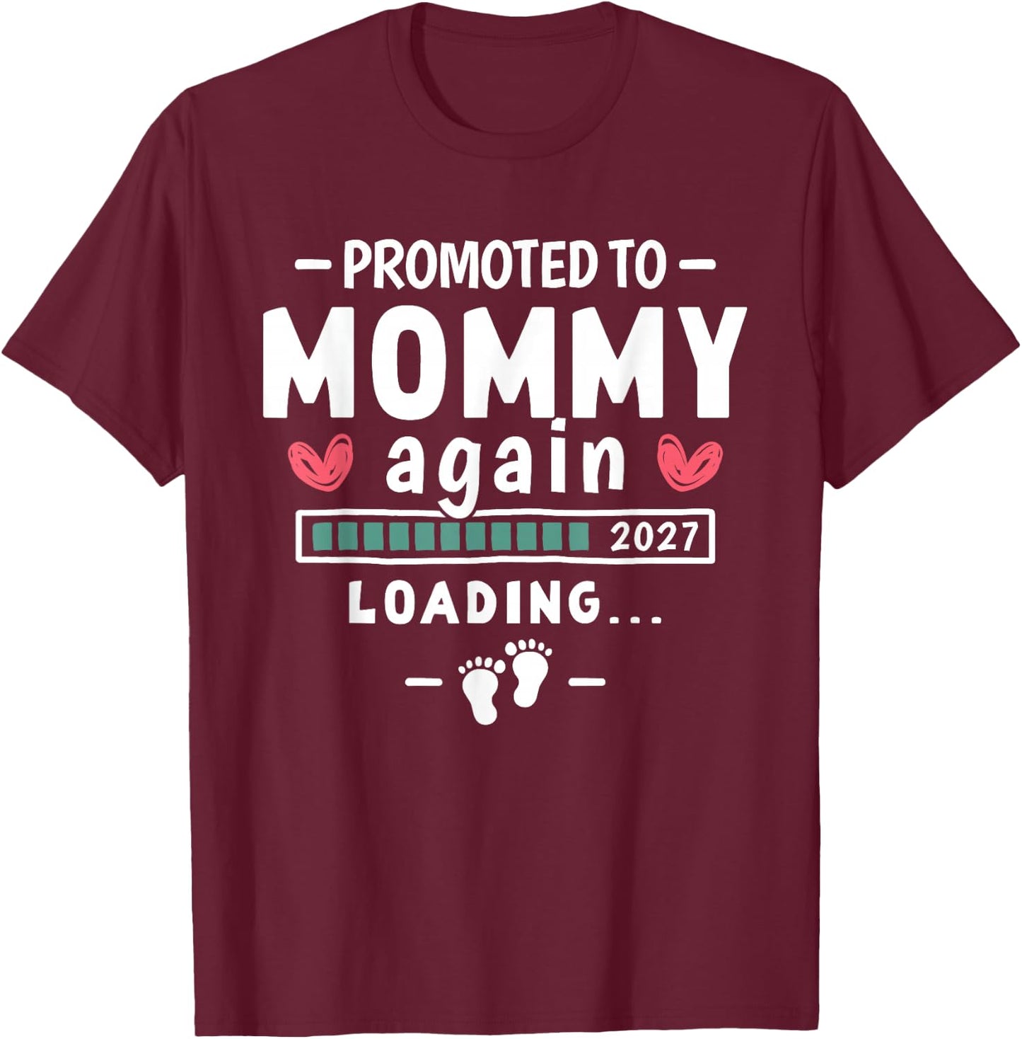 Promoted to Mommy Again 2027 2nd Time Mom Baby Announcement T-Shirt - T-Shirt | Maroon