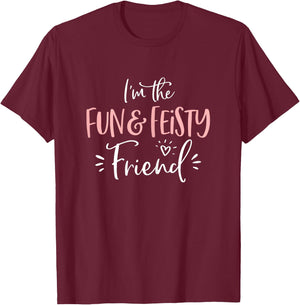 Fun & Feisty Friend Group Funny Matching Bachelorette Party T-Shirt - T-Shirt | Maroon