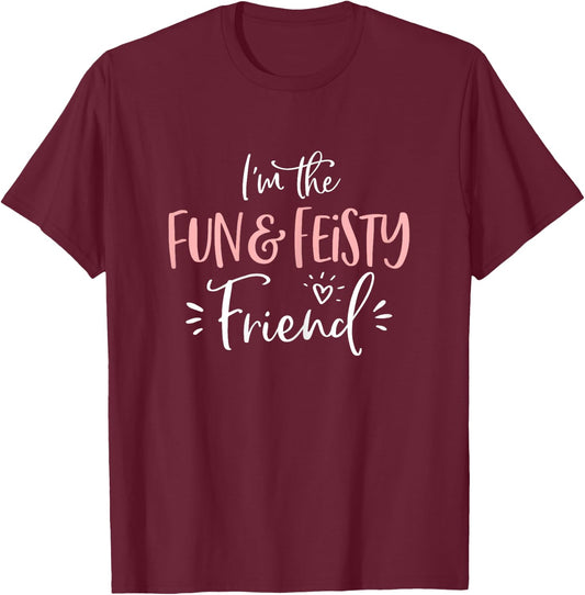 Fun & Feisty Friend Group Funny Matching Bachelorette Party T-Shirt - T-Shirt | Maroon
