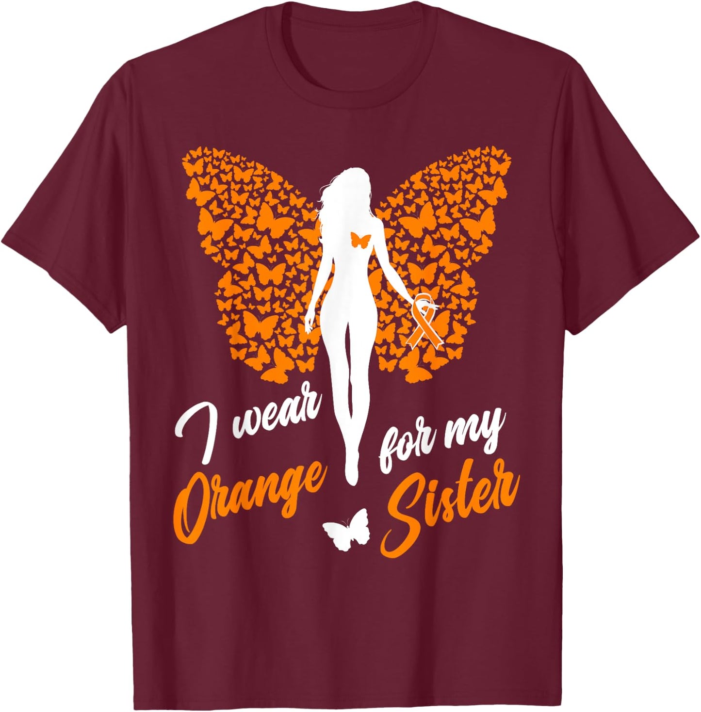 I Wear Orange For My Sister MS Leukemia Awareness T-Shirt - T-Shirt | Maroon
