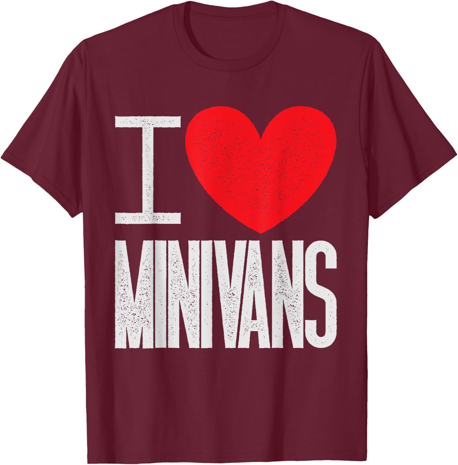 I Love Minivans - Heart Mini Van Funny Parent Mom Dad T-Shirt - T-Shirt | Maroon