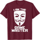 I Am The Game Master Hacker Cyber Security Hacktivist T-Shirt - T-Shirt | Maroon