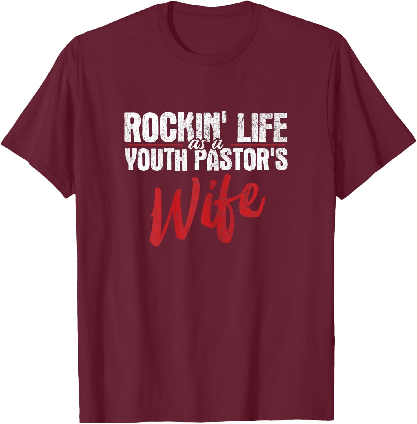Rockin Life As A Youth Pastor's Wife Christian Pastor T-Shirt - T-Shirt | Maroon