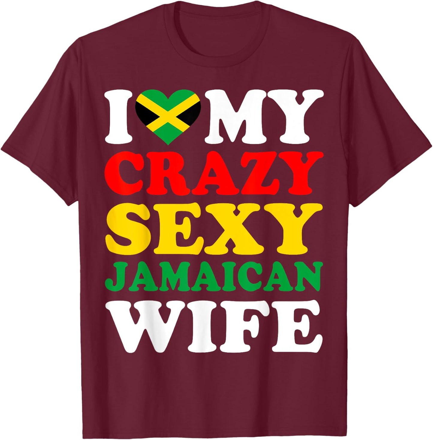 I love My Crazy Sexy Jamaican Wife Jamaica Husband Gift T-Shirt - T-Shirt | Maroon